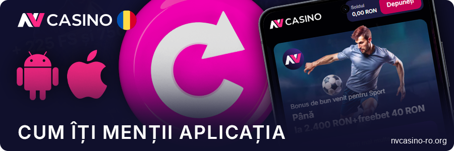 Cum să actualizați aplicația NV Casino – ghid pentru iOS și Android